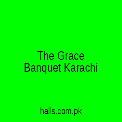 The Grace Banquet Karachi