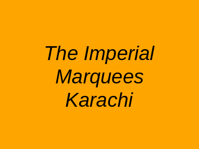 The Imperial Marquees Karachi