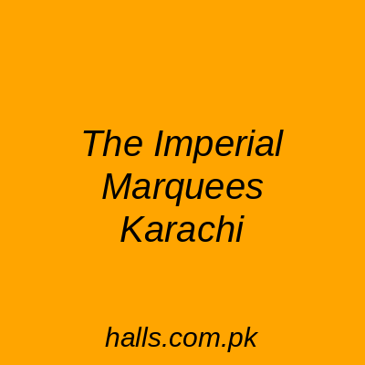 The Imperial Marquees Karachi