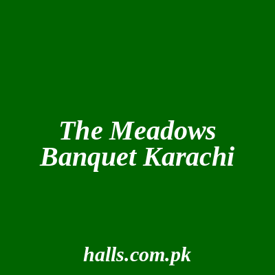 The Meadows Banquet Karachi