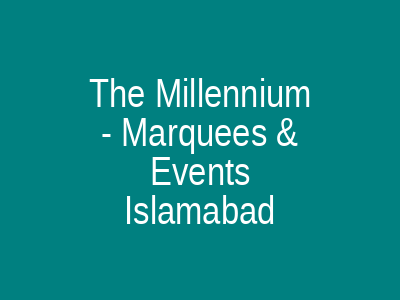 The Millennium - Marquees & Events Islamabad