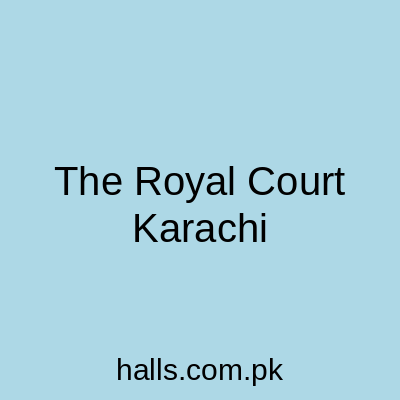 The Royal Court Karachi