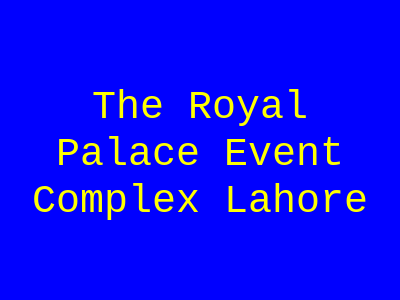 The Royal Palace Event Complex Lahore