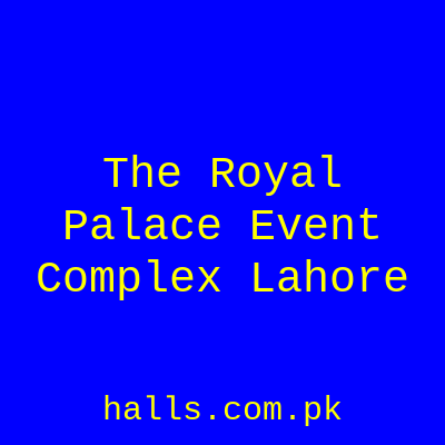 The Royal Palace Event Complex Lahore