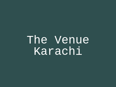 The Venue Karachi