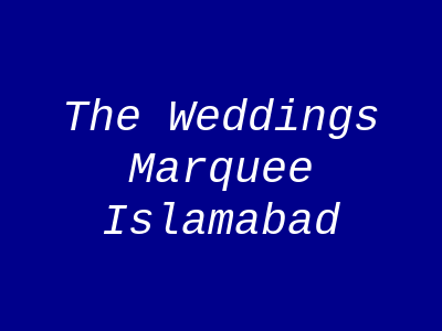 The Weddings Marquee Islamabad