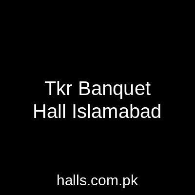 TKR Banquet Hall Islamabad