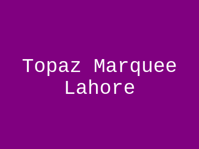 Topaz Marquee Lahore