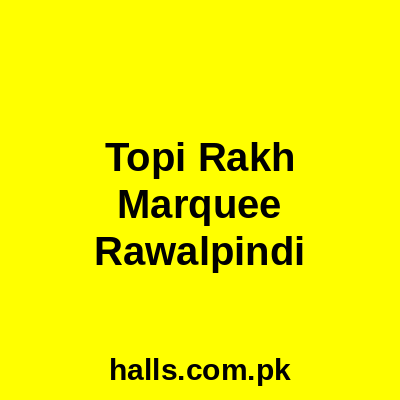 Topi Rakh Marquee Rawalpindi
