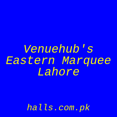 VenueHub Eastern Marquee Lahore