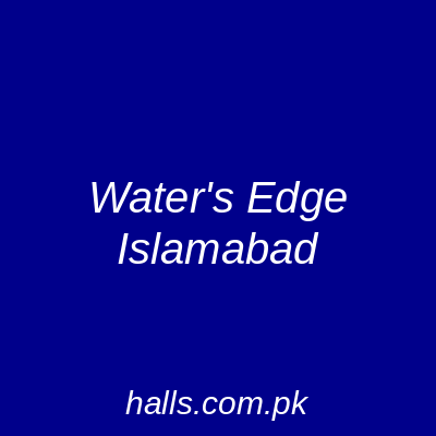 Water's Edge Islamabad
