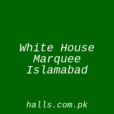 White House Marquee Islamabad