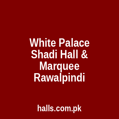 White Palace Shadi Hall & Marquee Rawalpindi