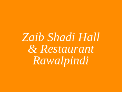 Zaib Shadi Hall & Restaurant Rawalpindi