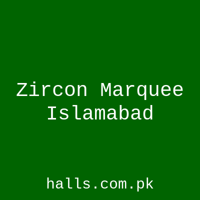 ZIRCON MARQUEE Islamabad