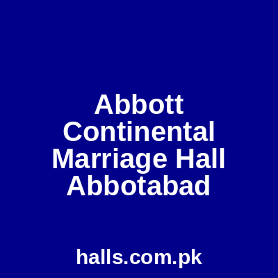 Abbott Continental Marriage Hall Abbottabad