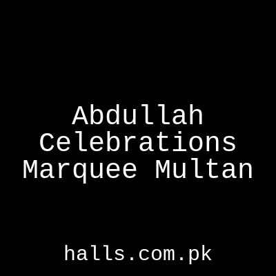 Abdullah Celebrations Marquee Multan