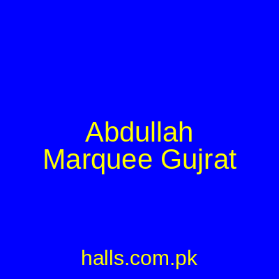 Abdullah Marquee Gujrat