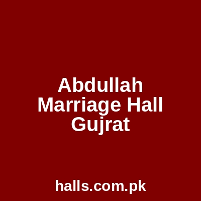 Abdullah Marriage Hall Gujrat