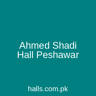 Ahmed Shadi Hall Peshawar