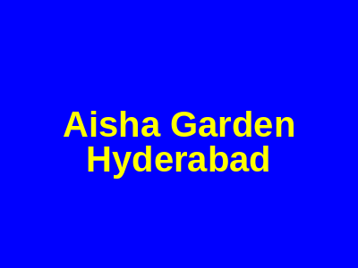 Aisha Garden Hyderabad