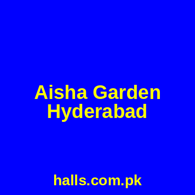 Aisha Garden Hyderabad