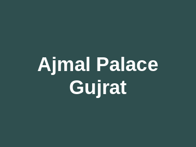 Ajmal palace Gujrat