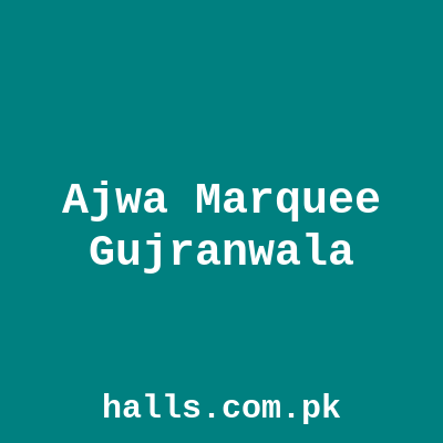 Ajwa Marquee Gujranwala