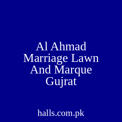 AL Ahmad Marriage Lawn And Marque Gujrat