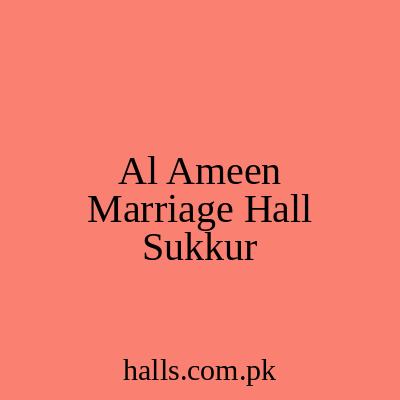 Al Ameen Marriage Hall Sukkur