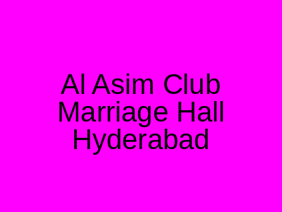 Al Asim Club Marriage Hall Hyderabad
