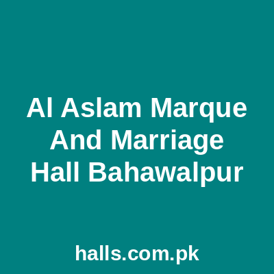 Al Aslam Marque And Marriage Hall Bahawalpur