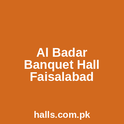 Al Badar Banquet Hall Faisalabad