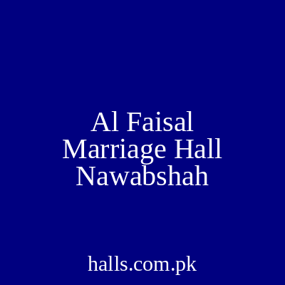 Al Faisal Marriage Hall Nawabshah