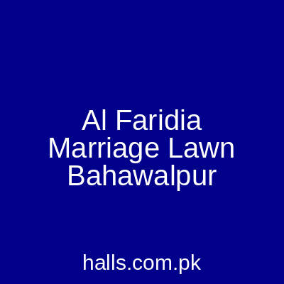 Al Faridia Marriage Lawn Bahawalpur