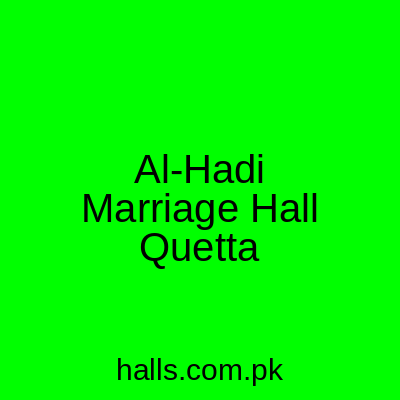 Al-Hadi Marriage Hall Quetta