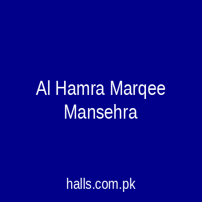 Al Hamra Marqee Mansehra