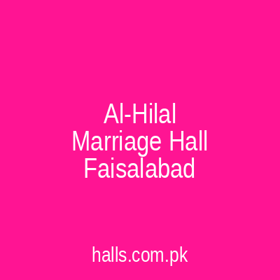 AL-Hilal marriage hall Faisalabad