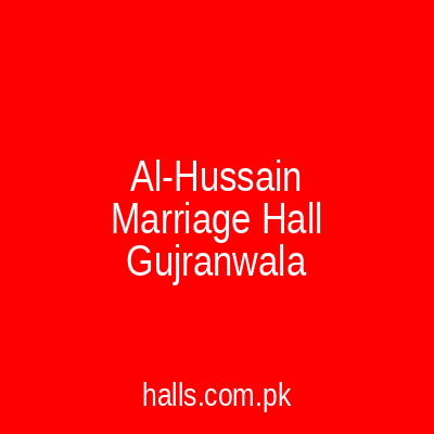 Al-Hussain Marriage Hall Gujranwala