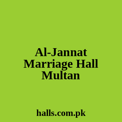 Al-Jannat Marriage Hall Multan