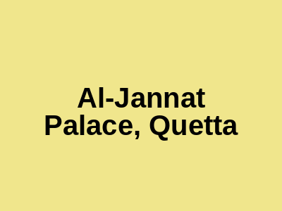 Al-Jannat Palace, Quetta