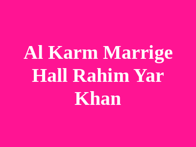 Al Karm Marrige Hall Rahim Yar Khan