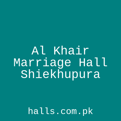 Al khair marriage hall Sheikhupura