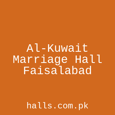 Al-Kuwait Marriage Hall Faisalabad