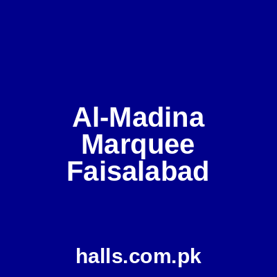 AL-MADINA MARQUEE Faisalabad