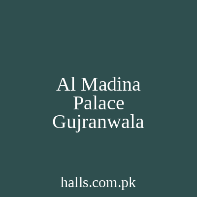 Al Madina Palace Gujranwala