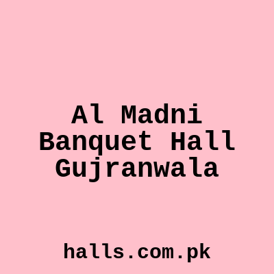 Al Madni Banquet Hall Gujranwala