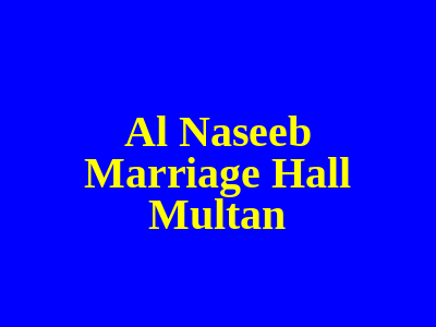 Al naseeb marriage hall Multan