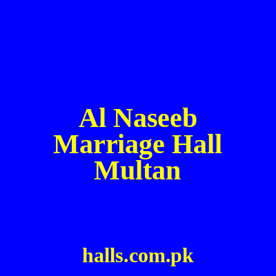 Al naseeb marriage hall Multan