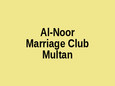 Al-Noor Marriage Club Multan